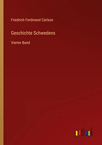 Geschichte Schwedens: Vierter Band