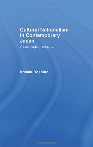 Cultural Nationalism in Contemporary Japan: A Sociological Enquiry