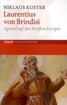 Laurentius von Brindisi: Apostel auf den Straßen Europas