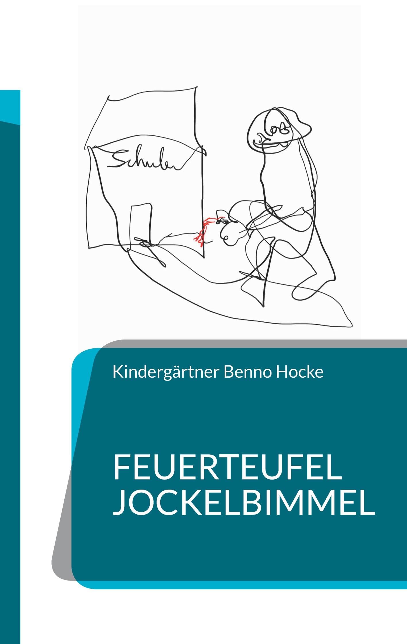Feuerteufel Jockelbimmel: Erzieherisches Bilderbuch für Kindergartenkinder
