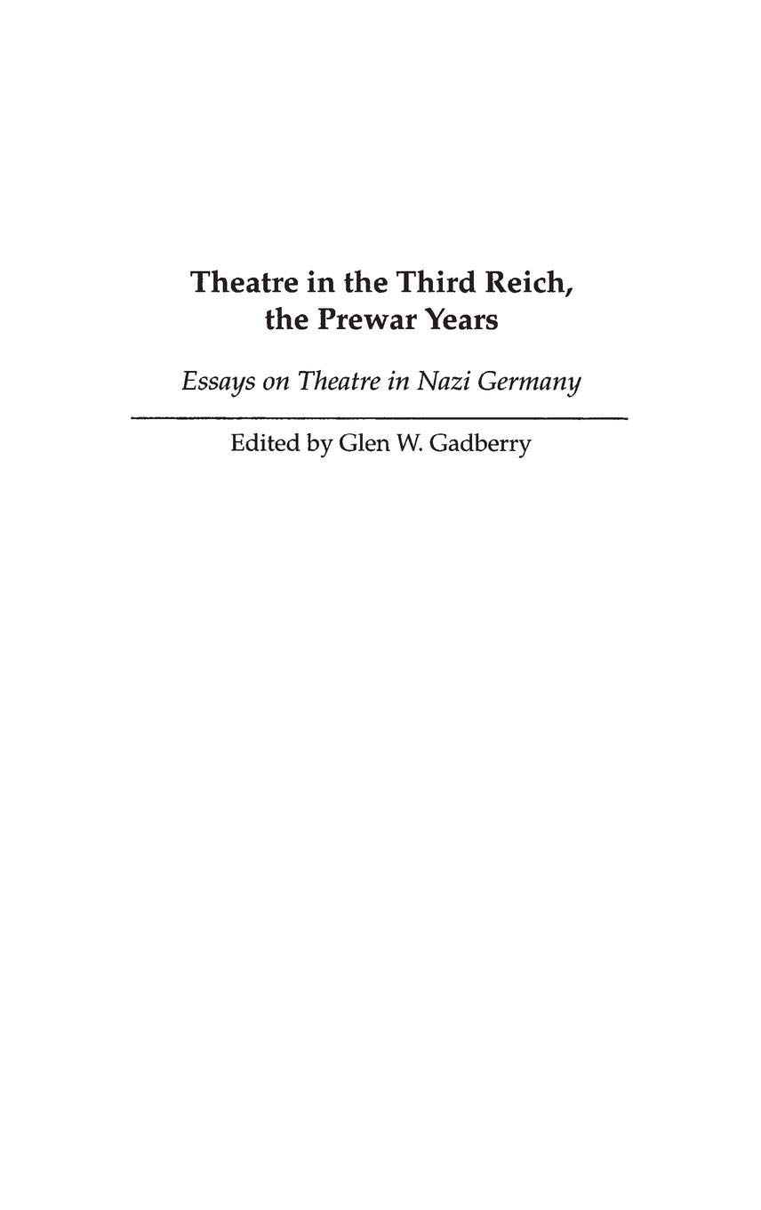 Theatre in the Third Reich, the Prewar Years: Essays on Theatre in Nazi Germany (Contributions to the Study of World History)