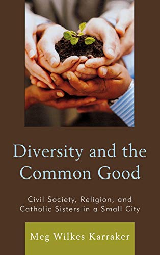 Diversity and the Common Good: Civil Society, Religion, and Catholic Sisters in a Small City