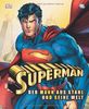 Superman - Der Mann aus Stahl und seine Welt