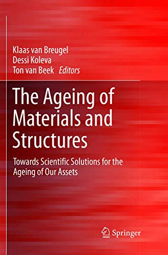 The Ageing of Materials and Structures: Towards Scientific Solutions for the Ageing of Our Assets