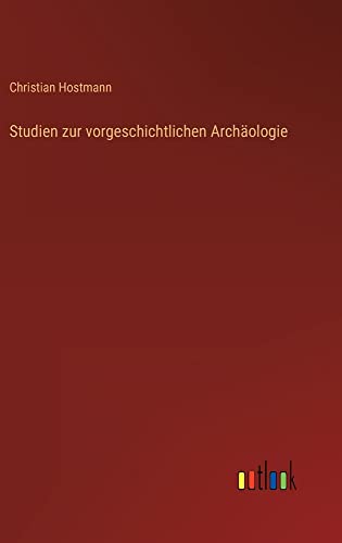 Studien zur vorgeschichtlichen Archäologie