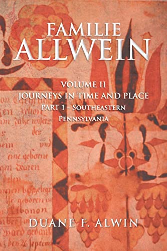 FAMILIE ALLWEIN: Volume 2: Journey in Time & Place - Part 1: Volume 2: Journeys in Time & Place - Part 1