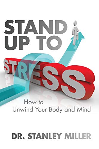 Stand Up to Stress: How to Unwind Your Body and Mind