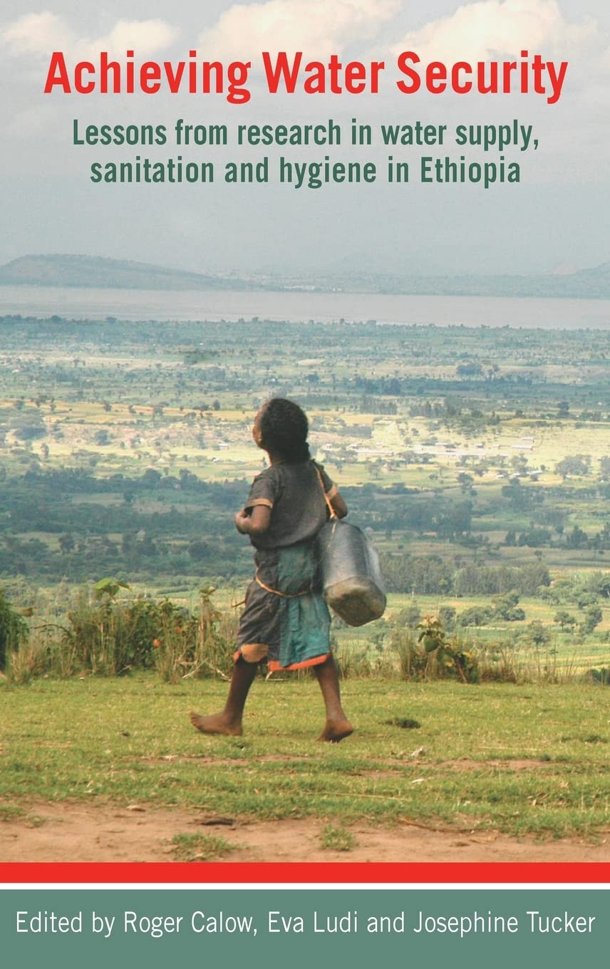 Achieving Water Security: Lessons from research in water supply, sanitation, and hygiene in Ethiopia