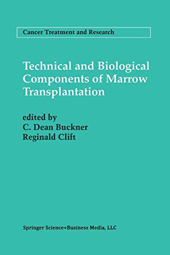 Technical and Biological Components of Marrow Transplantation (Cancer Treatment and Research, 76, Band 76)