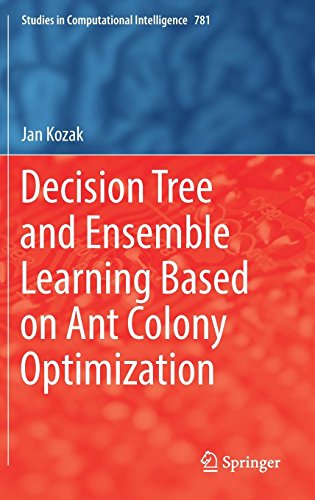 Decision Tree and Ensemble Learning Based on Ant Colony Optimization (Studies in Computational Intelligence, Band 781)