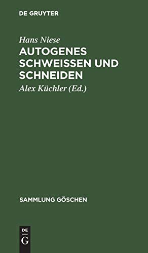 Autogenes Schweißen und Schneiden (Sammlung Göschen, 499, Band 499)