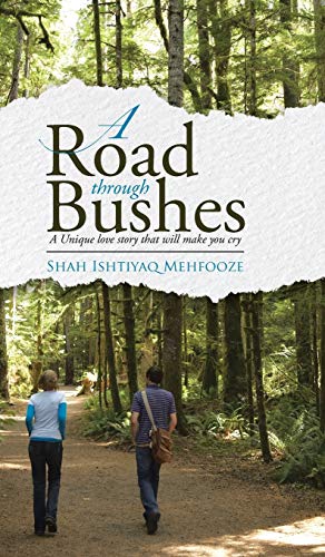 A ROAD THROUGH BUSHES: A Unique love story that will make you cry