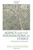 Agency and the Foundations of Ethics: Nietzschean Constitutivism