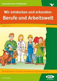 Wir entdecken und erkunden: Berufe und Arbeitswelt: Berufswelt gestern und heute - Grundwissen und Zusammenhänge (3. und 4. Klasse)