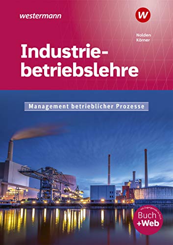 Industriebetriebslehre - Management betrieblicher Prozesse m 1 Buch m 1 Online-Zugang - Peter Körner Rolf-Günther Nolden