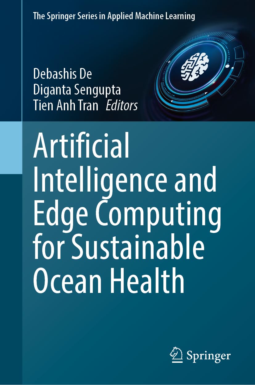 Artificial Intelligence and Edge Computing for Sustainable Ocean Health (The Springer Series in Applied Machine Learning)