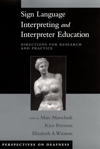 Sign Language Interpreting and Interpreter Education: Directions for Research and Practice (PERSPECTIVES ON DEAFNESS)