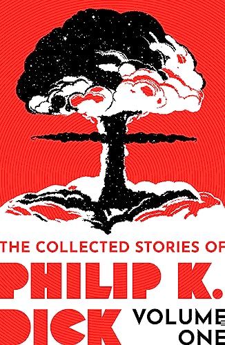 Dick, Philip K. The Collected Stories Of Philip K. Dick Volume 1