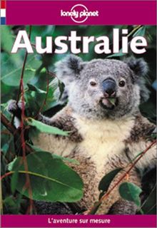 Australie (Lonely Planet Country and Regional Guides French Edition)