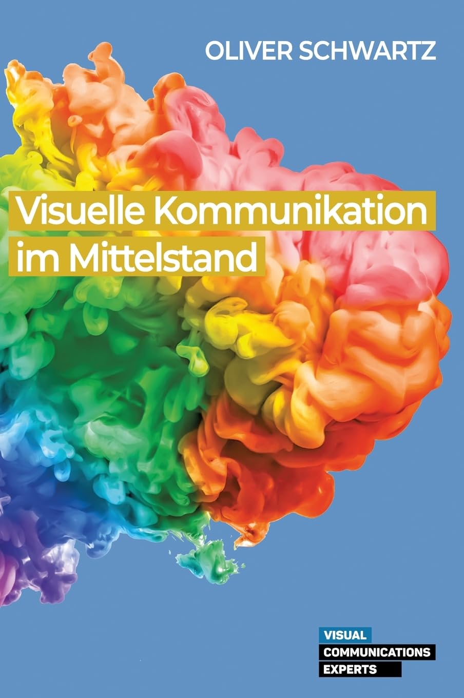 Visuelle Kommunikation im Mittelstand: Rechtliche Chancen und Herausforderungen im Kontext des Wandels der Unternehmenskommunikation und der von ihr benutzten Kommunikationskanäle