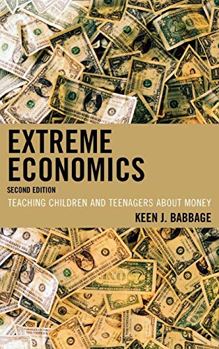 Extreme Economics: Teaching Children and Teenagers about Money, Second