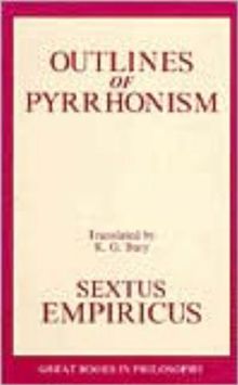 Outlines of Pyrrhonism (Great Books in Philosophy)