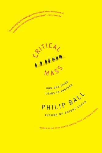 Philip Ball Critical Mass, How One Thing Leads To Another