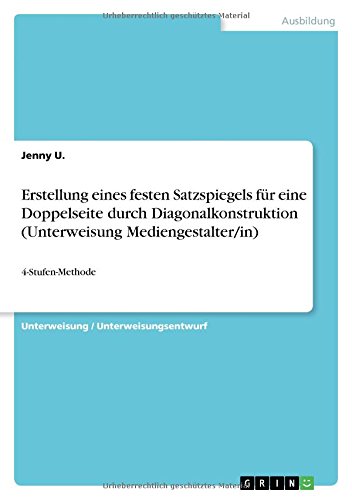 Erstellung eines festen Satzspiegels für eine Doppelseite durch Diagonalkonstruktion (Unterweisung Mediengestalter/in): 4-Stufen-Methode