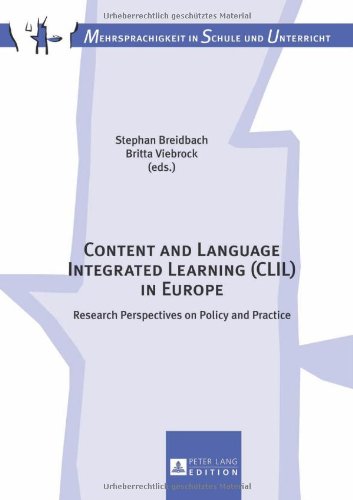 Content and Language Integrated Learning (CLIL) in Europe: Research Perspectives on Policy and Practice (Mehrsprachigkeit in Schule Und Unterricht)