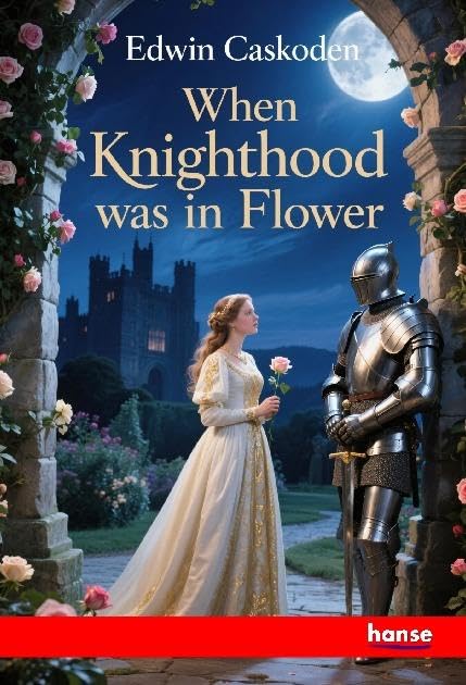 When Knighthood was in Flower: DE