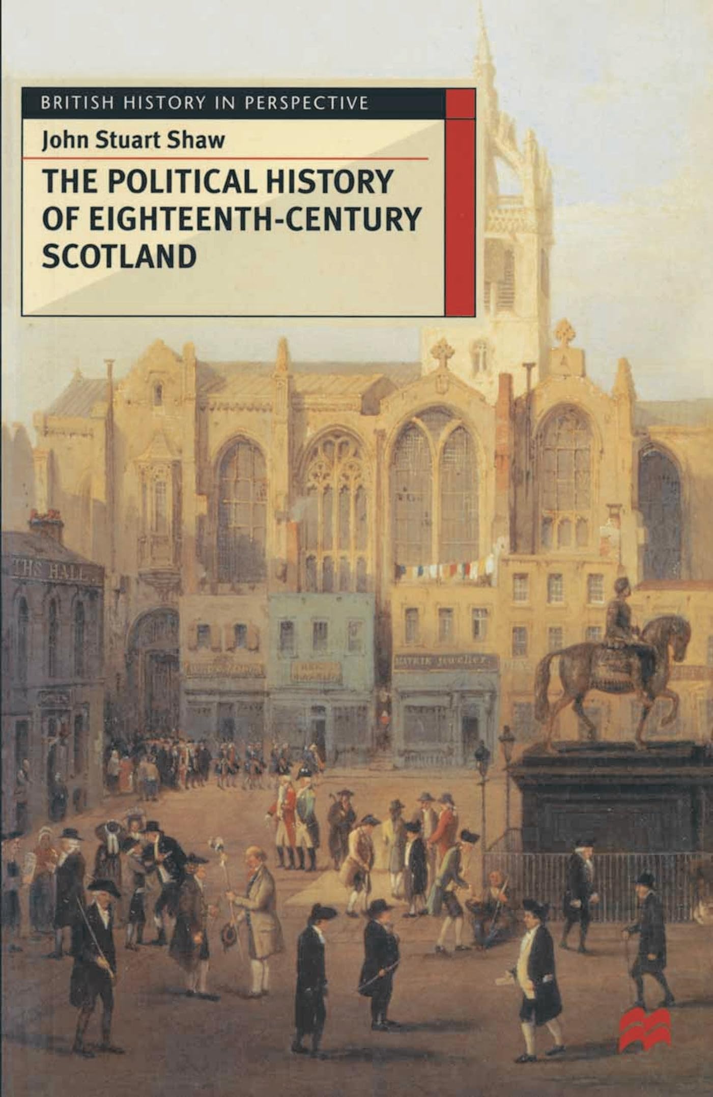 The Political History of Eighteenth-Century Scotland (British History in Perspective)