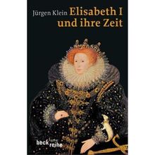 Elisabeth I. und ihre Zeit