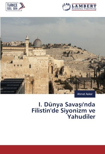 I. Dünya Savaşı'nda Filistin'de Siyonizm ve Yahudiler