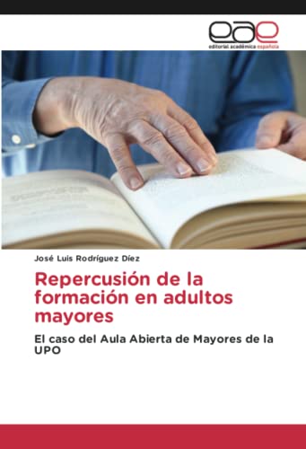 Repercusión de la formación en adultos mayores: El caso del Aula Abierta de Mayores de la UPO