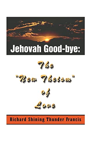 Jehovah Good-Bye: The New Theism of Love