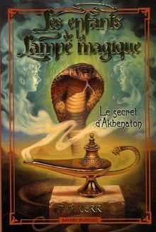 Les enfants de la lampe magique. Vol. 1. Le secret d'Akhenaton