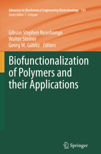 Biofunctionalization of Polymers and their Applications (Advances in Biochemical Engineering/Biotechnology, Band 125)