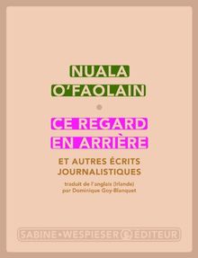 Ce regard en arrière : et autres écrits journalistiques