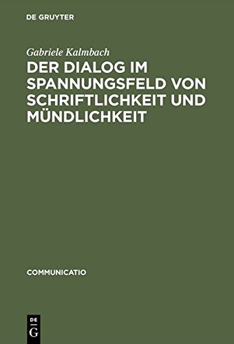 Der Dialog im Spannungsfeld von Schriftlichkeit und Mündlichkeit (Communicatio, Band 11)