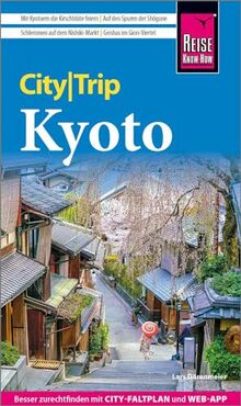 Reise Know-How CityTrip Kyoto: Reiseführer mit Stadtplan und kostenloser Web-App