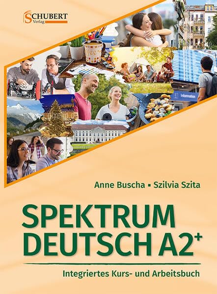 Buscha, Anne: Spektrum Deutsch A2+: Integriertes Kurs- und Arbeitsbuch für Deutsch als Fremdsprache