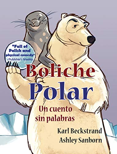 Boliche Polar: Un cuento sin palabras (Stories Without Words, 5, Band 2)