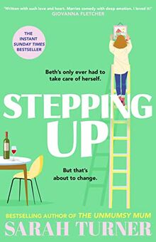 Stepping Up: the joyful and emotional Sunday Times bestseller from the author of THE UNMUMSY MUM. Adored by readers