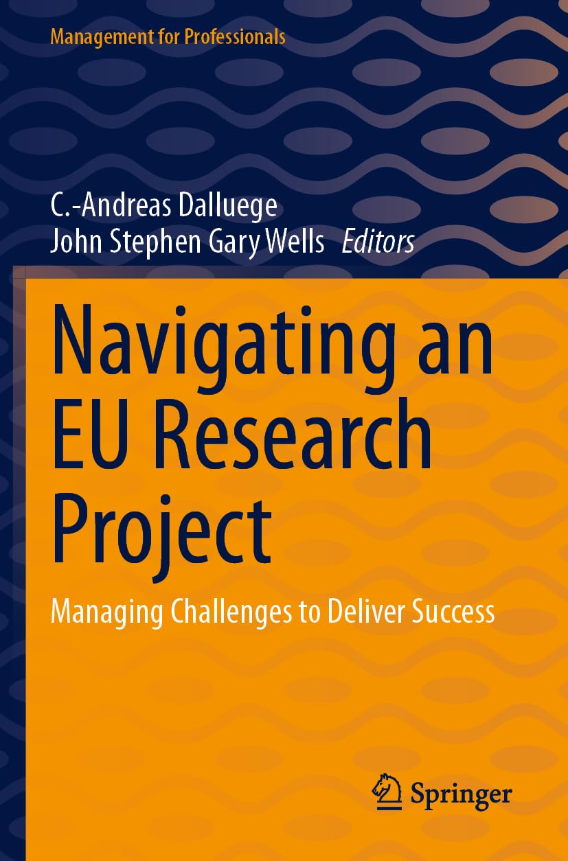 Navigating an EU Research Project: Managing Challenges to Deliver Success (Management for Professionals)