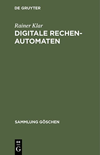 Digitale Rechenautomaten: Eine Einführung (Sammlung Göschen, 2050)