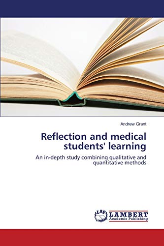 Reflection and medical students' learning: An in-depth study combining qualitative and quantitative methods