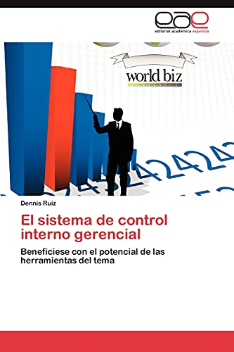 El sistema de control interno gerencial: Benefíciese con el potencial de las herramientas del tema