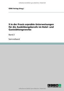 9 in der Praxis erprobte Unterweisungen für die Ausbildungsberufe im Hotel- und Gaststättengewerbe: Band 2