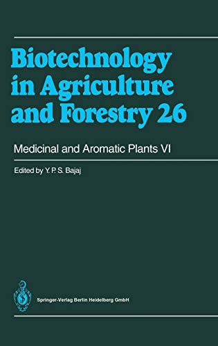 Medicinal and Aromatic Plants VI (Biotechnology in Agriculture and Forestry, 26, Band 26)
