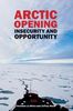 Arctic Opening: Insecurity and Opportunity (Adelphi)